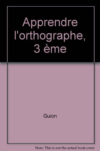 Apprendre l'orthographe 3e