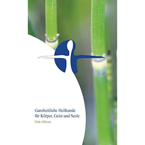 [PDF] Ganzheitliche Heilkunde für Körper - Geist und Seele KOSTENLOS DOWNLOAD