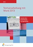 Image de Textverarbeitung mit Word 2013: Tastschreiben, Texterfassung, Formgestaltung: Schülerband