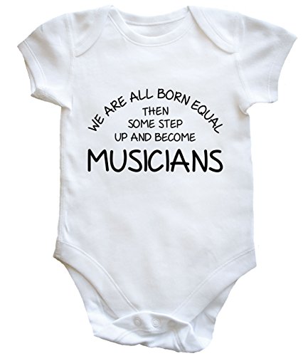 HippoWarehouse WE ARE ALL BORN EQUAL THEN SOME STEP UP AND BECOME MUSICIANS baby vest boys girls