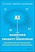 AI for Marketing and Product Innovation: Powerful New Tools for Predicting Trends, Connecting with Customers, and Closing Sales by