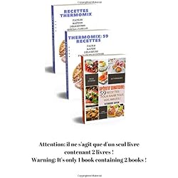 THERMOMIX: 57 RECETTES POUR TOUTE LA FAMILLE + 59 RECETTES FAIBLES en GLUCIDES + 59 RECETTES D'APÉRITIF DÎNATOIRE