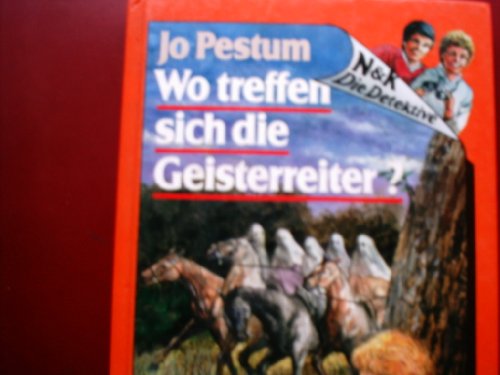 N und K. Die Detektive VII. Wo treffen sich die Geisterreiter?