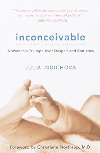 Inconceivable: A Woman's Triumph Over Despair and Statistics by Julia Indichova (2001) Paperback