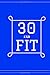 Produktbild 30 and Fit: Great Fitness Diary and Nutritional Log, Set Goals, Monitor Your Progress, Record Weight Loss, For Men & Women, Get Fit & Stay Fit, 110 ... 6” x 9” Inches. (Fitness Dairy, Band 2)