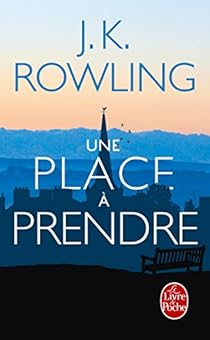 Une place à prendre par J. K. Rowling Une place à prendre par Rowling