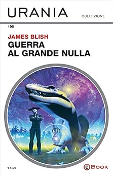 James Blish - Guerra al grande nulla (1960)