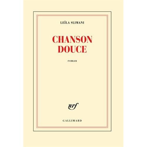 Chanson douce - Prix Goncourt 2016 Chanson douce - Prix Goncourt 2016