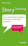 StoryThinking: Durch die Kraft des Erzählens Mitarbeiter und Kunden gewinnen by 