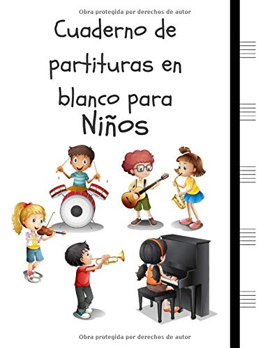 Cuaderno de partituras en blanco para Niños: Cuaderno de papel manuscrito 5 duelas grandes por página, 6 niños