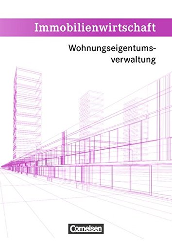 Download Immobilienwirtschaft: Wohnungseigentumsverwaltung: Schülerbuch Download Immobilienwirtschaft: Wohnungseigentumsverwaltung: Schülerbuch