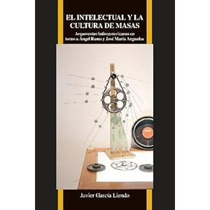 El intelectual y la cultura de masas / The intellectual and mass culture: Argumentos latinoamericanos en torno