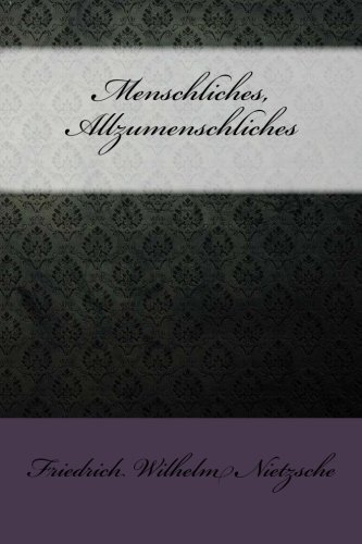 Preisvergleich Produktbild Menschliches, Allzumenschliches