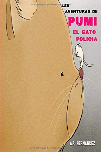 Las aventuras de Pumi, el Gato Policía: Novela infantil-juvenil. Lectura de 6-7 a 10-11 años
