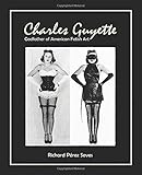 CHARLES GUYETTE: Godfather of American Fetish Art [*Cream Paper Edition*] (Vintage Fetish History, Irving Klaw, John Willie, Bettie Page)