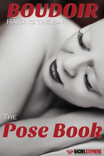 Boudoir: Raising the Bar The Pose eBook (English Edition)