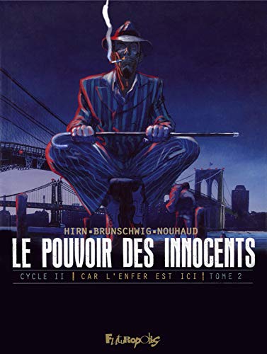 Le pouvoir des innocents, cycle II (Tome 2-3 témoignages): Car l'enfer est ici by Luc Brunschwig, David Nouhaud, Laurent Hirn