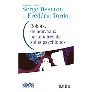 Robots, de nouveaux partenaires de soins psychiques (L'école des parents)