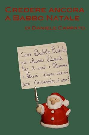 Frasi Di Natale Volgari.Credere Ancora A Babbo Natale Italian Edition Ebook Cappato Daniele Amazon In Kindle Store