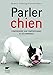Parler chien. Comprendre...