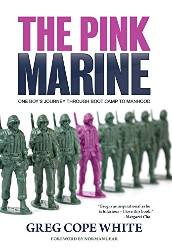 The Pink Marine: One Boy's Journey Through Bootcamp to Manhood The Pink Marine: One Boy's Journey Through Bootcamp to Manhood