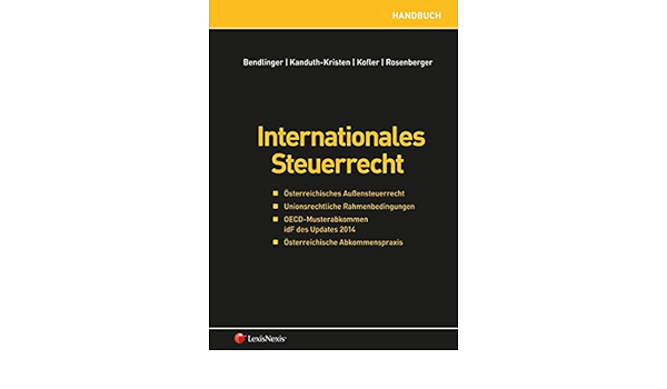 Internationales Steuerrecht Handbuch Amazon De Bendlinger Stefan Kanduth Kristen Sabine Kofler Georg Rosenberger Florian Bucher