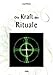 Die Kraft der Rituale by 