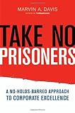 Image de Take No Prisoners: A No-Holds-Barred Approach to Corporate Excellence