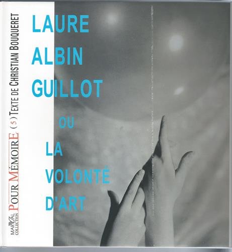 couverture de : Laure Albin Guillot ou La volont&eacute; d'art