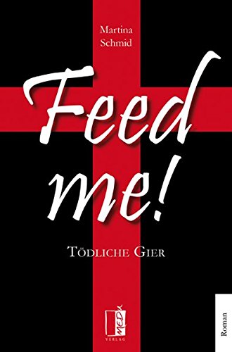 Cover zum Buch Feed me! Tödliche Gier