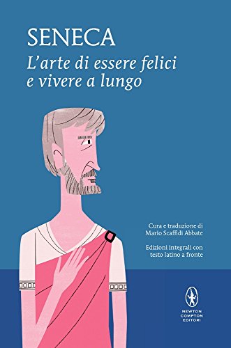 L'arte di essere felici e vivere a lungo. Testo latino a fronte. Ediz. integrale L'arte di essere felici e vivere a lungo. Testo latino a fronte. Ediz. integrale