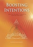 Image de Boosting Intentions: How to use the power of intentions to control you