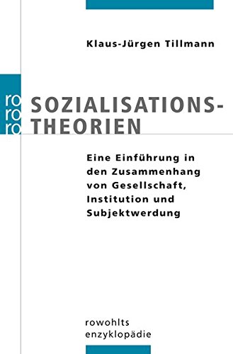 Download Sozialisationstheorien. Eine Einführung in den Zusammenhang von Gesellschaft, Institution und Subjektwerdung Download Sozialisationstheorien. Eine Einführung in den Zusammenhang von Gesellschaft, Institution und Subjektwerdung