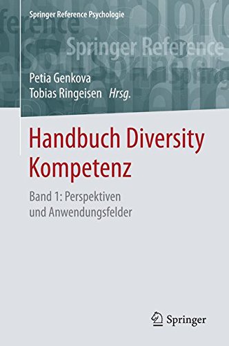 Download Handbuch Diversity Kompetenz: Band 1: Perspektiven und Anwendungsfelder (Springer Reference Psychologie) Download Handbuch Diversity Kompetenz: Band 1: Perspektiven und Anwendungsfelder (Springer Reference Psychologie)