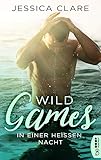 Wild Games - In einer heißen Nacht: Roman (Wild-Games-Reihe 1) by 