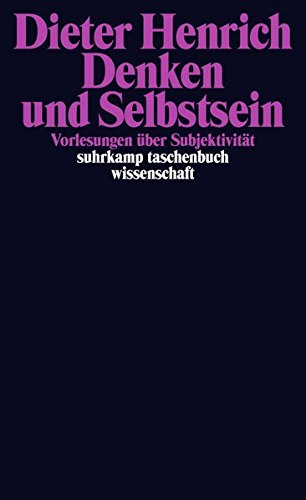 Download Denken und Selbstsein: Vorlesungen über Subjektivität (suhrkamp taschenbuch wissenschaft) Download Denken und Selbstsein: Vorlesungen über Subjektivität (suhrkamp taschenbuch wissenschaft)
