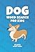 Produktbild Dog Word Search for Kids: 30 Puzzles - Breeds, Activities, Descriptions & More! (Kids Activity Books)