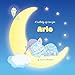Produktbild A Lullaby of Love for Arlo: Personalized Book, Bedtime Story & Sleep Book (Bedtime Stories, Sleep Stories, Gratitude Stories, Personalized Books, Personalized Baby Gifts)