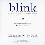 Blink: The Power of Thinking Without Thinking by 