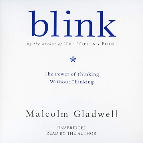 Blink: The Power of Thinking Without Thinking