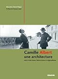Camille Albert, un architecte éclectique by 