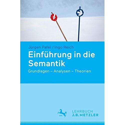 Einführung in die Semantik: Grundlagen – Analysen – Theorien Einführung in die Semantik: Grundlagen – Analysen – Theorien