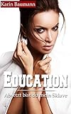 Education: Ab jetzt bist du mein Sklave by 
