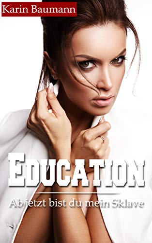 Education: Ab jetzt bist du mein Sklave