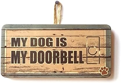 MY DOG IS MY DOORBELL Cute Funny Novelty Wooden Sign Plaque Gift For Dog Owners