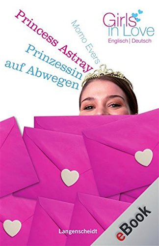 Download Princess Astray - Prinzessin auf Abwegen: Prinzessin auf Abwegen (Girls in Love) Download Princess Astray - Prinzessin auf Abwegen: Prinzessin auf Abwegen (Girls in Love)