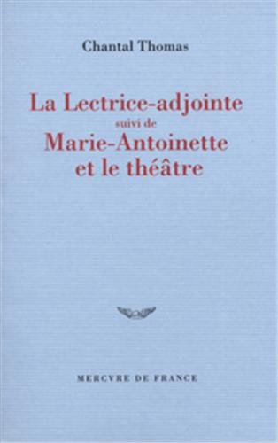 Download La Lectrice adjointe suivi de Marie-Antoinette et le Théatre Download La Lectrice adjointe suivi de Marie-Antoinette et le Théatre