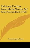 Anleitung Fur Das Landvolk in Absicht Auf Seine Gesundheit (1768)