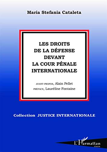 Télécharger Les droits de la défense devant la Cour Pénale Internationale Livre eBook France