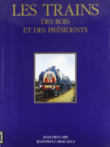 Télécharger Les trains des rois et des présidents PDF Ebook En Ligne